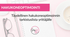 Hakukoneoptimoinnin tarkistuslista yrittäjälle.